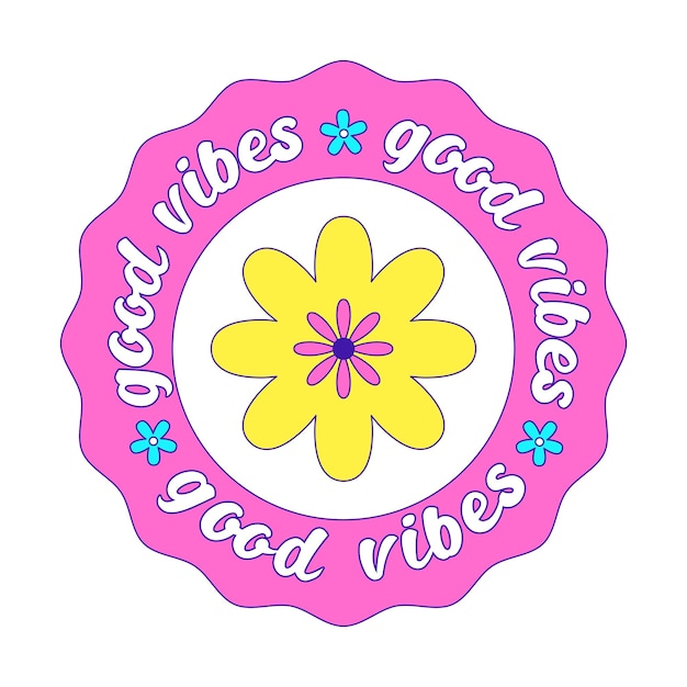 Girly Y2k sticker A round patch with a flower and the words Good vibes repeating in a circle Text graphic element in acid colors Nostalgia for the 2000s Vector illustration isolated on a white