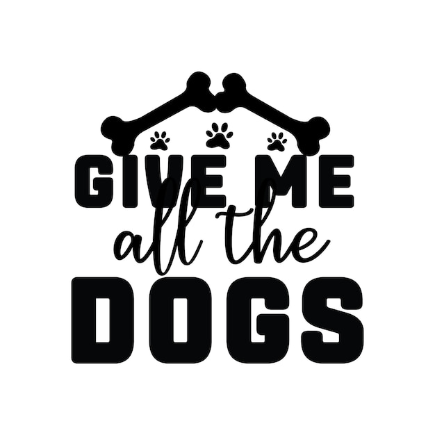 give me all the cats,dog svg bundle,dog svg