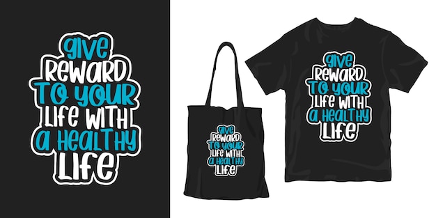 Give reward to your life with a healthy life. inspirational words typography poster t-shirt merchandising design