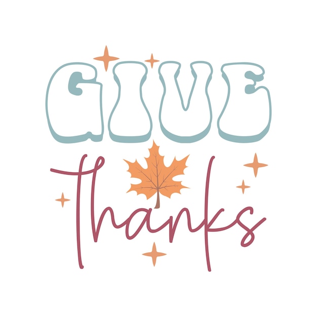 Give thanks Fall Quote Design Thanksgiving Design