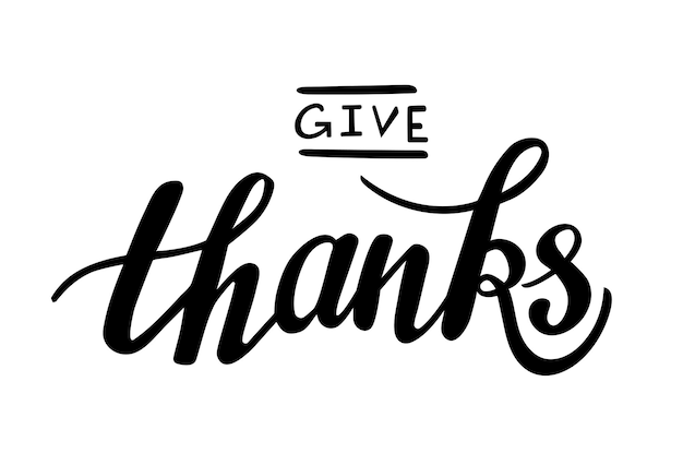 Give thanks hand lettering for Thanksgiving day