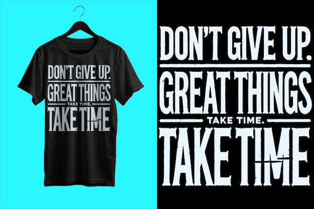 do not give up typography t shirt design