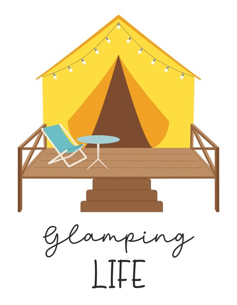 Vector glamping tent with garland table and chair on the terrace the handwritten phrase glamping life glamorous camping the outdoor recreation card flat vector illustration isolated on white