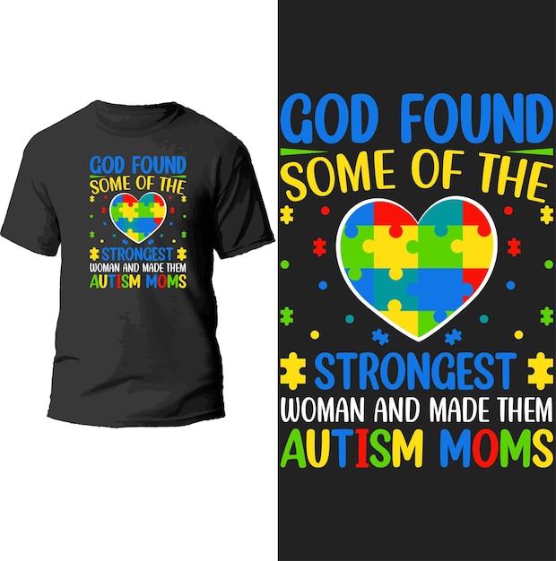 god found  some of the strongest woman and made them autism moms t shirt design.