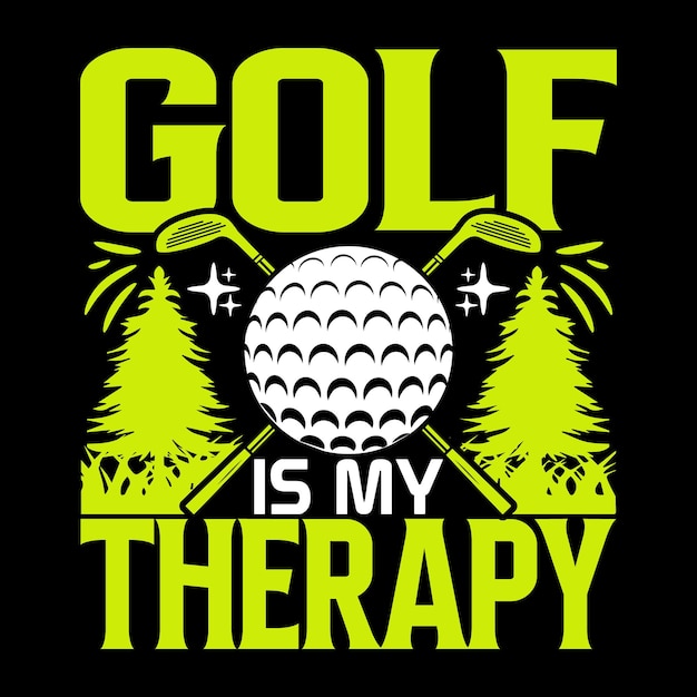 Golf is my therapy Golf player sports Unique typography t shirt design Golf lover shirt template