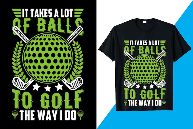 Golf Tshirt Design or Golf Quotes Tshirt or Golf Vector Art Funny Golf Illustration Golf Dad Shirts