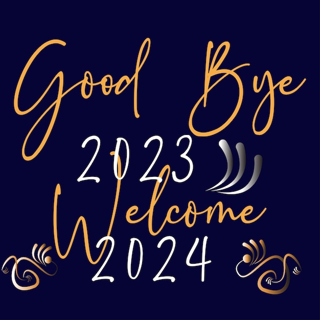 Good Bye 2023 Welcome 2024 Happy New Year T shirt design funny 2023 design New year 2024 tshirt