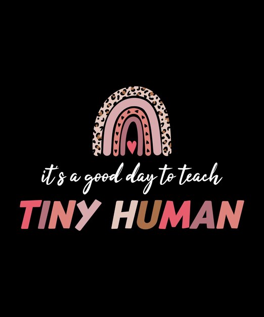 Good Day To Teach Tiny Humans Shirt Design