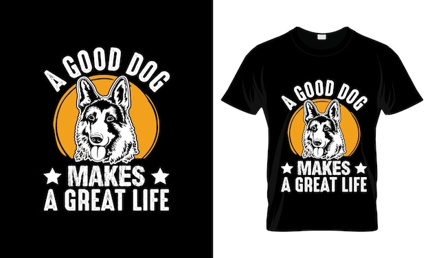 A Good Dog Makes A Great Life colorful Graphic TShirt tshirt print mockup