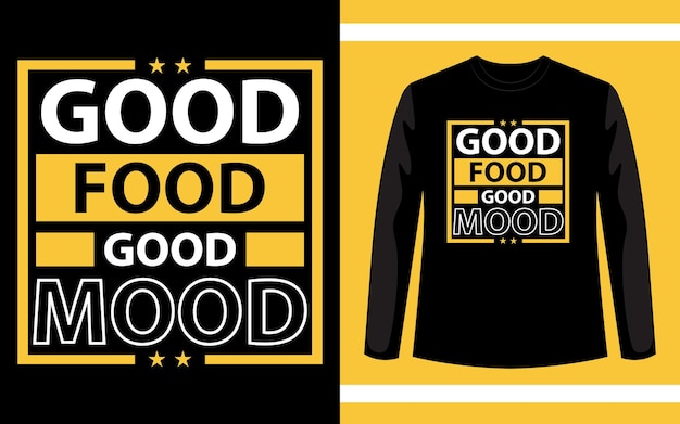 Good Food Good Mood Typography Tshirt Design