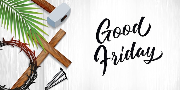 Good Friday inscription and crown of thorns cross palm nails mallet Poster for Easter holiday