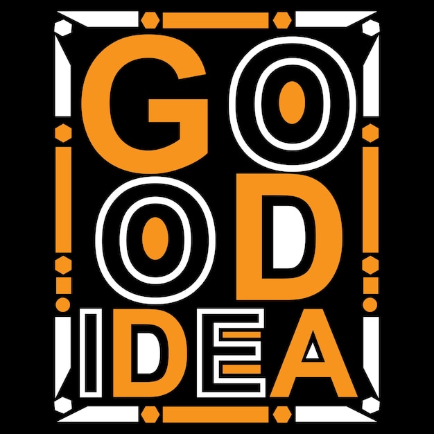 Good Idea Typography T-shirt Design