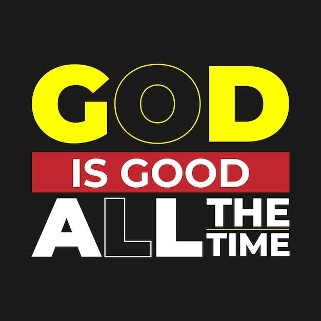 Good is good all the time typography t shirt design