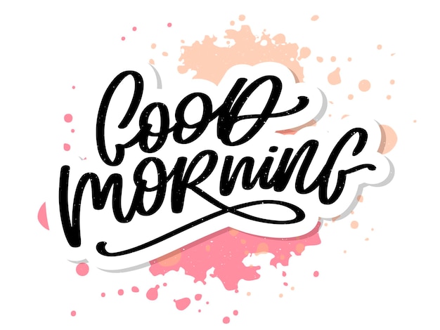 Good Morning lettering calligraphy brush text slogan