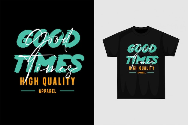 Good times - graphic t-shirt