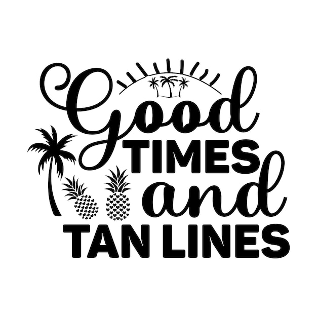 Good Times and Tan Lines svg design file