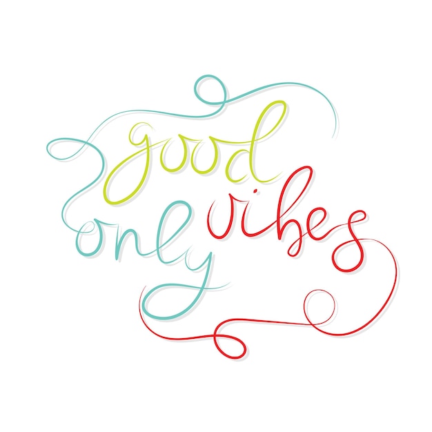 Good vibes hand draw color text