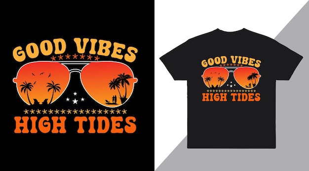 Good vibes high tides summer vector t shirt design