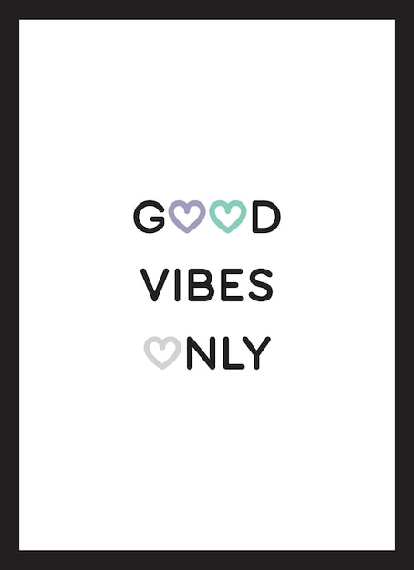 Good vibes only color poster vector black white background