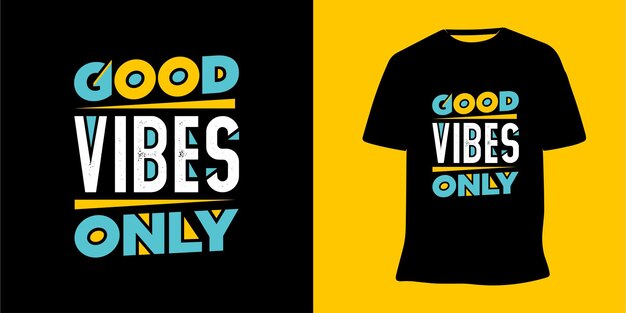 Good vibes only inspirational lettering typography t-shirt design vector