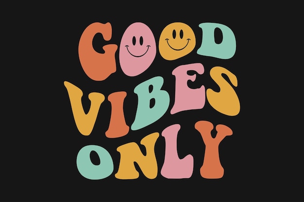 Good Vibes Only Retro Wavy Typography T-shirt