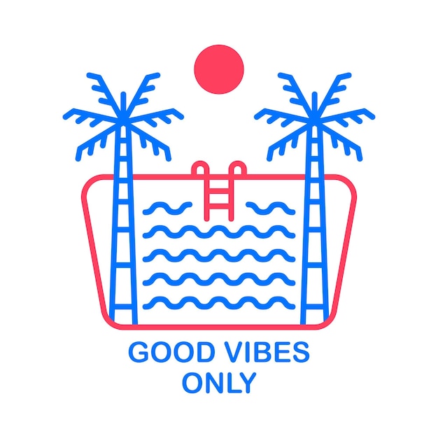 Good Vibes Only Tropical Sea for Summer Holiday