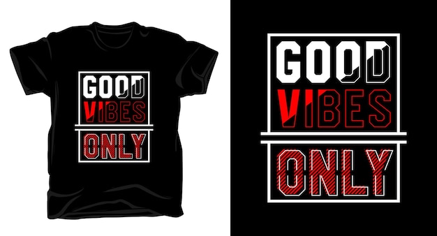 Good vibes only typography tshirt design