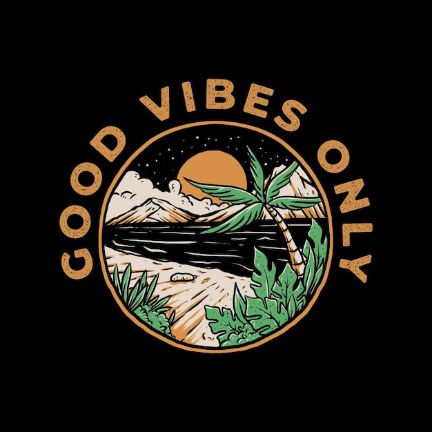 Good vibes only vintage badge design