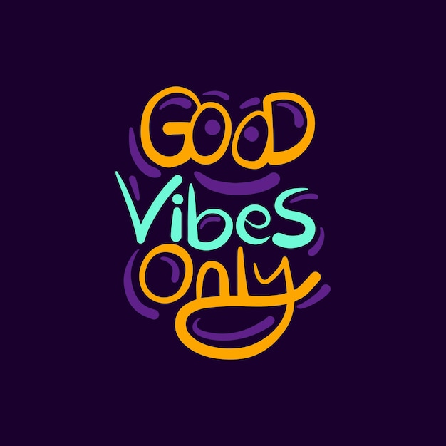 Good vibes only vintage style Hand Drawn lettering illustration for T shirt design. positive quotes,