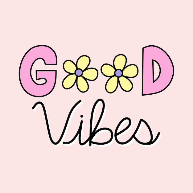 good vibes typographic slogan for t-shirt prints vector, posters and other uses.