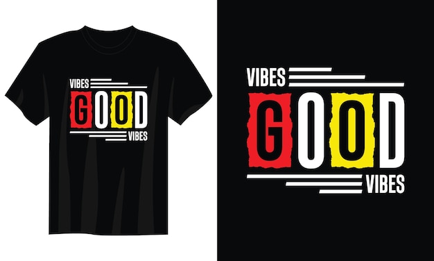 good vibes typography t-shirt design for print apparel