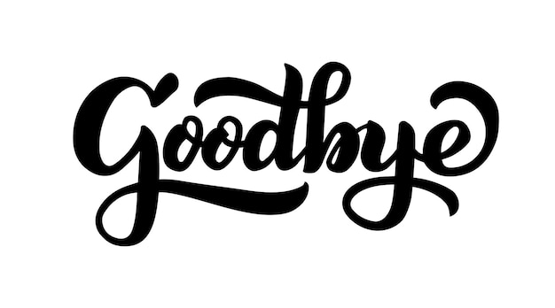 Goodbye  handwritten vector lettering Goodbye vector printing design for your products greeting