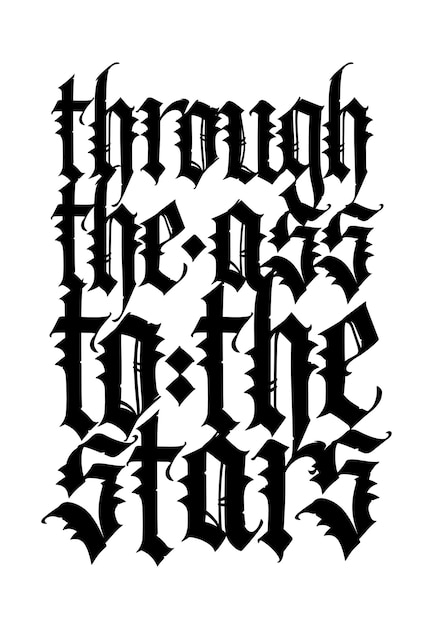 Gothic composition Medieval Latin letters Motivational lettering in English