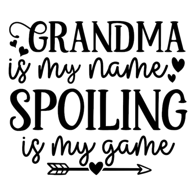 grandma is my name spoiling is my game SVG