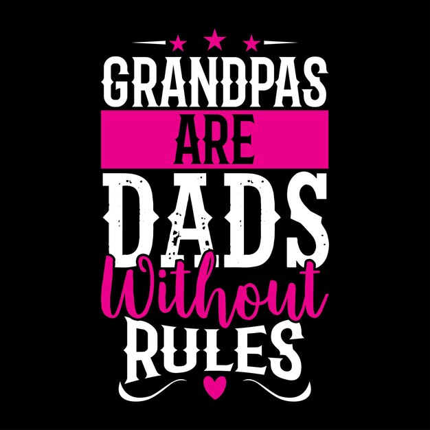 Vector grandpas are dads without rules graphic art