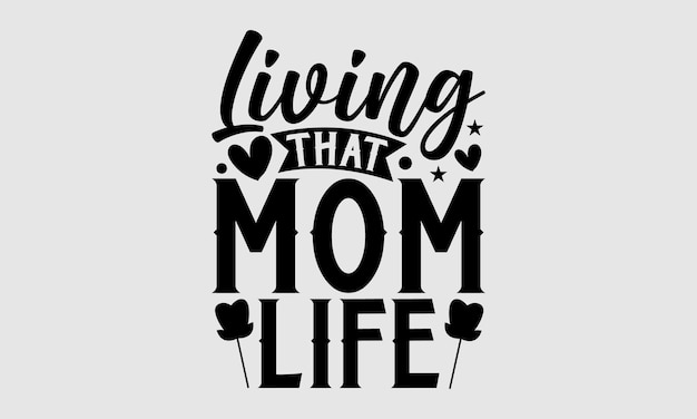 A graphic that says living that mom life.