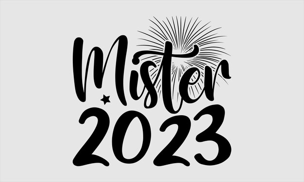 A graphic that says'mister 2023'on it