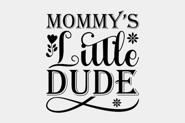 A graphic that says mommy's little guy