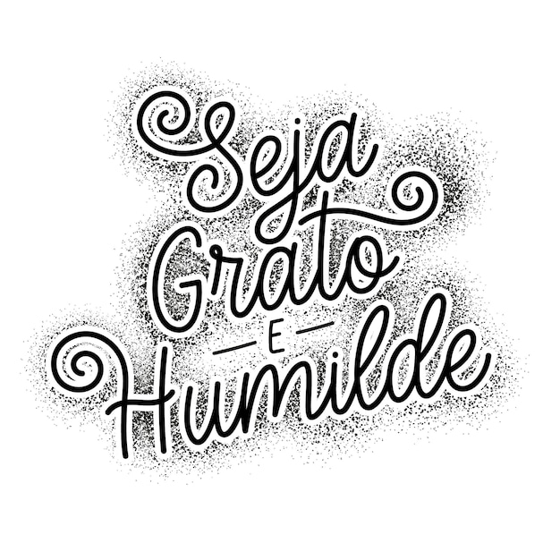 Gratitude phrase in Brazilian PortugueseCursive lettering style Translation Be grateful and humble