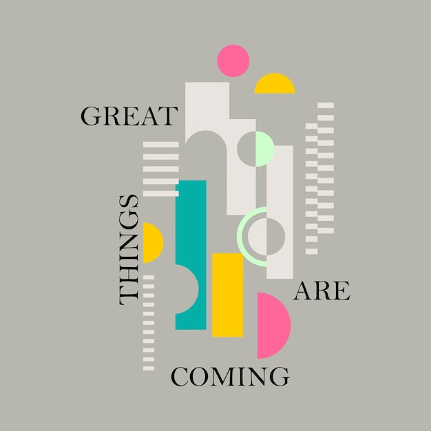 Great things are coming typographic slogan for t-shirt prints, posters and other uses.