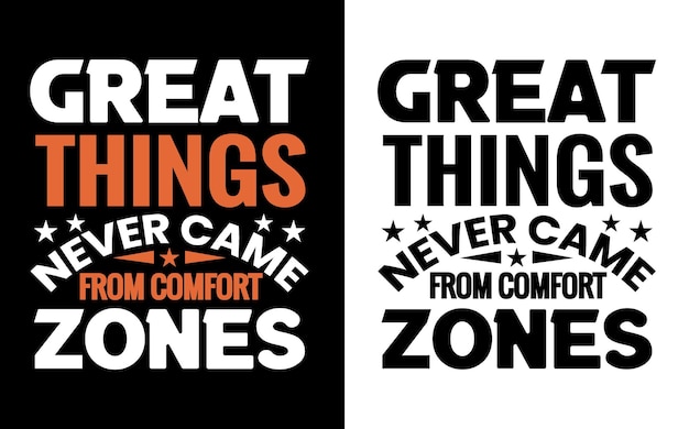 Great things never came from comfort zones tshirt