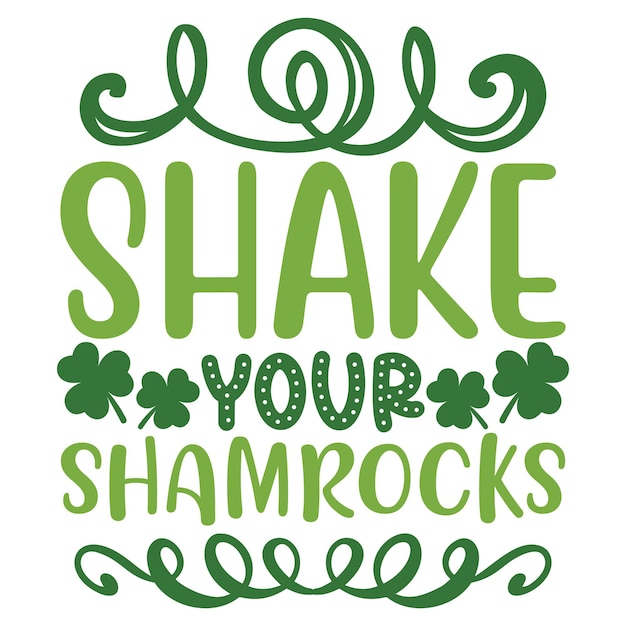 A green poster that says " shake your shamrocks ".