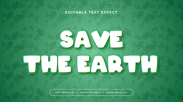 Vector green and white save the earth 3d editable text effect font style