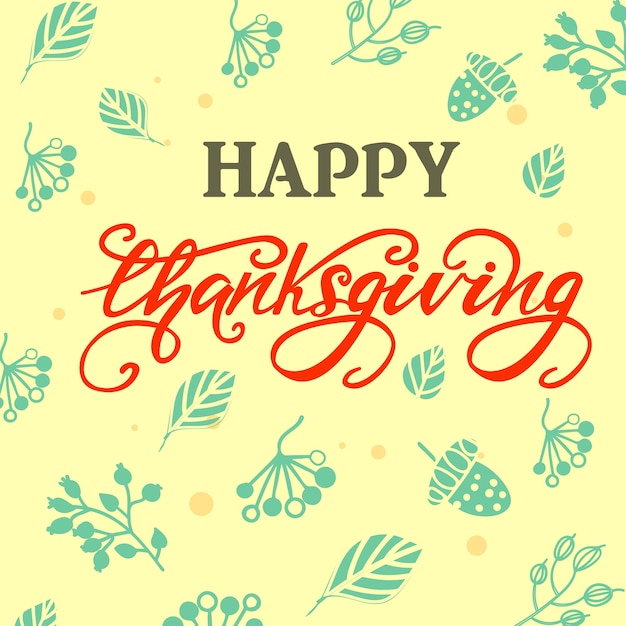 Greeting card design with lettering Happy Thanksgiving. Vector illustration.