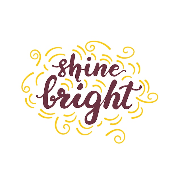 Greeting card design with lettering Shine bright. Vector illustration.