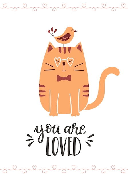 A greeting card with a cute cat with glasses and a bird sitting on his head The handwritten phrase You are loved Hand lettering Cartoon vector illustration isolated on a white background