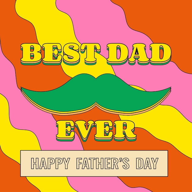 Greeting Card with Father's Day Text in Retro Groovy Style Best Dad Ever