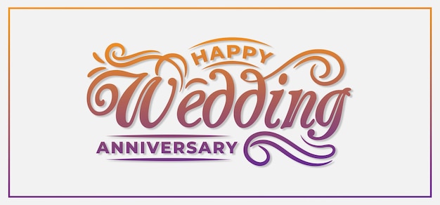 Greeting of happy wedding anniversary lettering design