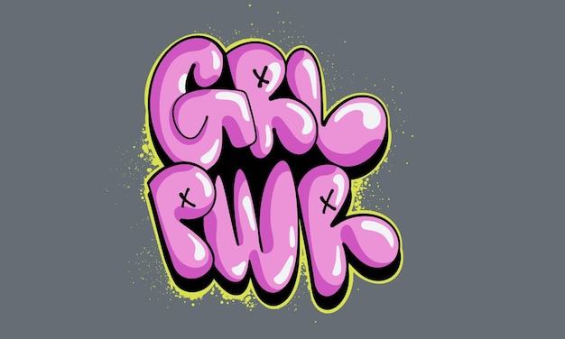 Grl Pwr Graffiti Bubble style hand drawn lettering