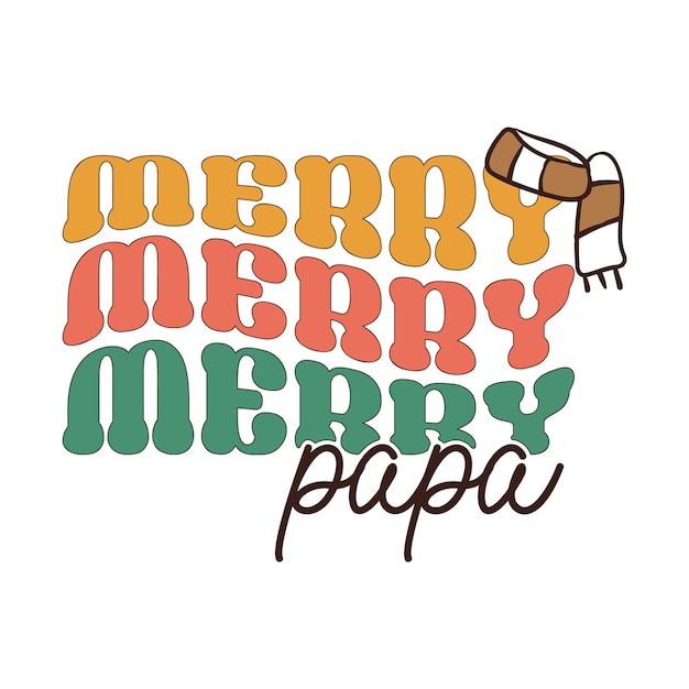 Groovy christmas print with scarf and quotemerry merry merry papa retro christmas graphics stock vec